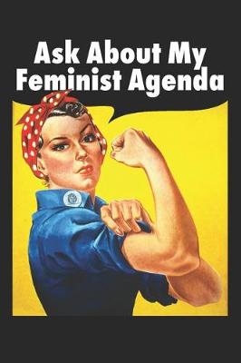 Book cover for Ask about My Feminist Agenda
