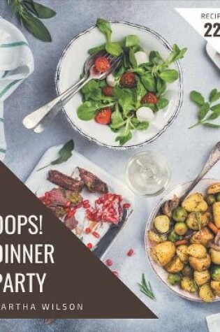 Cover of Oops! 222 Dinner Party Recipes