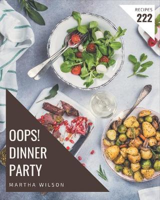 Book cover for Oops! 222 Dinner Party Recipes