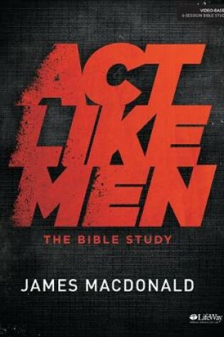 Cover of Act Like Men Bible Study Book