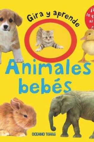 Cover of Gira Y Aprende. Animales Bebes