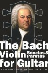 Book cover for The Bach Violin Sonatas & Partitas for Guitar