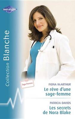 Book cover for Le Reve D'Une Sage-Femme - Les Secrets de Nora Blake (Harlequin Blanche)