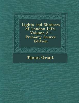 Book cover for Lights and Shadows of London Life, Volume 2