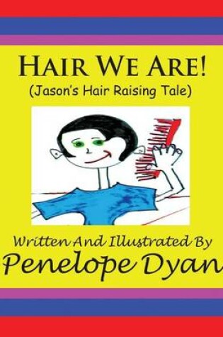 Cover of Hair We Are! (Jason's Hair Raising Tale)