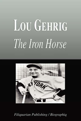 Book cover for Lou Gehrig - The Iron Horse (Biography)