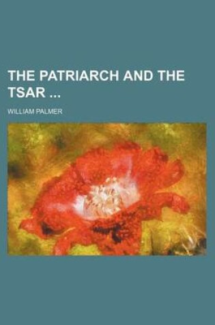 Cover of The Patriarch and the Tsar (Volume 5)