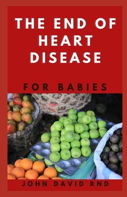 Cover of The End of Heart Disease for Babies