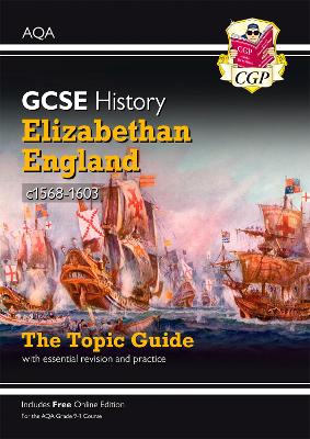 Book cover for GCSE History AQA Topic Revision Guide - Elizabethan England, c1568-1603