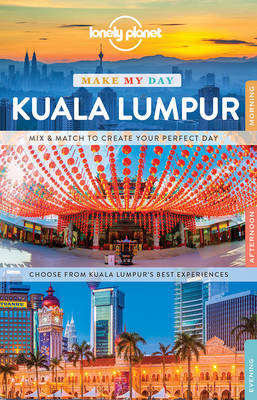 Book cover for Lonely Planet Make My Day Kuala Lumpur
