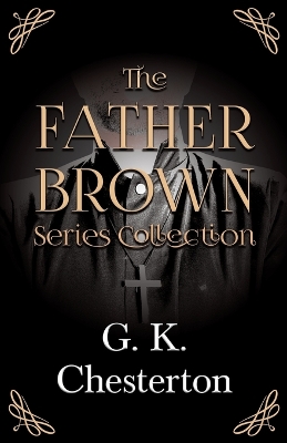 Cover of The Father Brown Series Collection;The Innocence of Father Brown, The Wisdom of Father Brown, The Incredulity of Father Brown, The Secret of Father Brown, & The Scandal of Father Brown