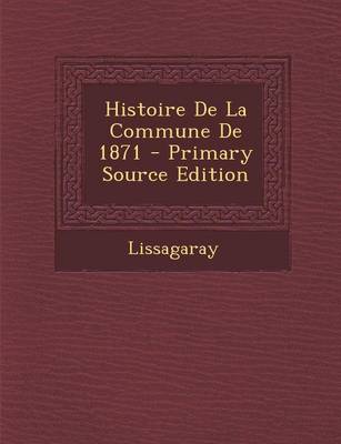 Book cover for Histoire de La Commune de 1871 - Primary Source Edition