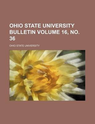 Book cover for Ohio State University Bulletin Volume 16, No. 36