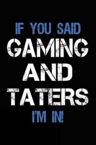 Cover of If You Said Gaming And Taters I'm In