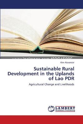 Book cover for Sustainable Rural Development in the Uplands of Lao PDR