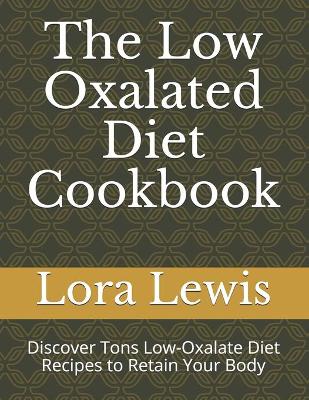 Book cover for The Low Oxalated Diet Cookbook