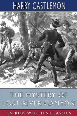 Cover of The Mystery of Lost River Canyon (Esprios Classics)