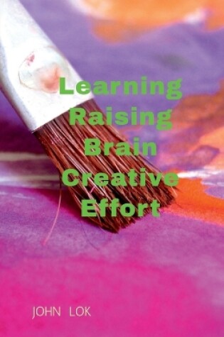 Cover of Learning Raising Brain Creative Effort