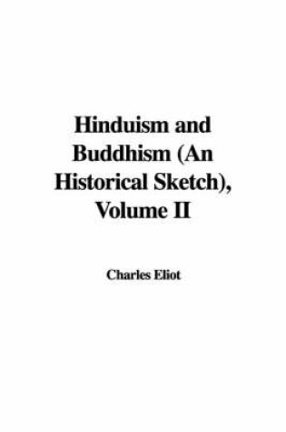 Cover of Hinduism and Buddhism (an Historical Sketch), Volume II