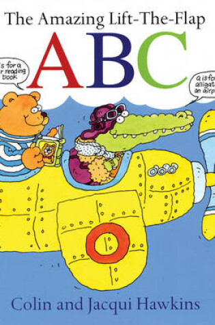 Cover of The Amazing Lift-The-Flap ABC