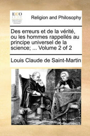 Cover of Des Erreurs Et de la Verite, Ou Les Hommes Rappelles Au Principe Universel de la Science; ... Volume 2 of 2