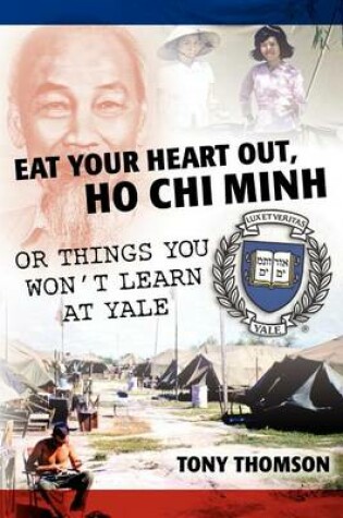 Cover of Eat Your Heart Out, Ho Chi Minh