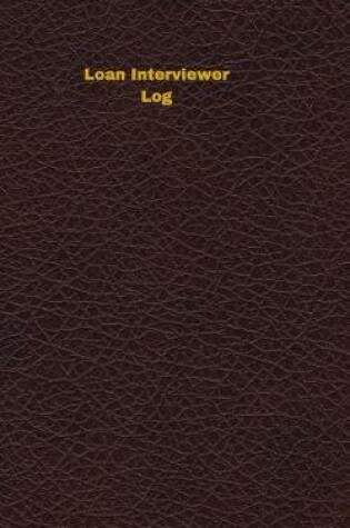Cover of Loan Interviewer Log