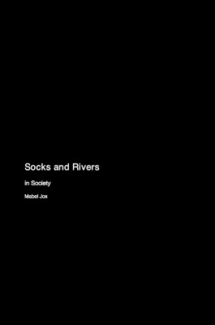 Cover of Socks and Rivers in Society