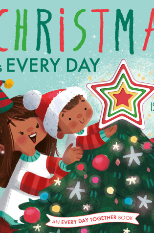 Cover of Christmas Is Every Day