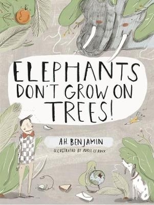 Book cover for Elephants don’t grow on Trees!
