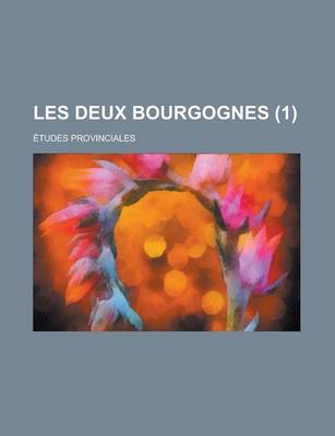 Book cover for Les Deux Bourgognes (1); Etudes Provinciales