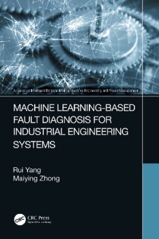 Cover of Machine Learning-Based Fault Diagnosis for Industrial Engineering Systems