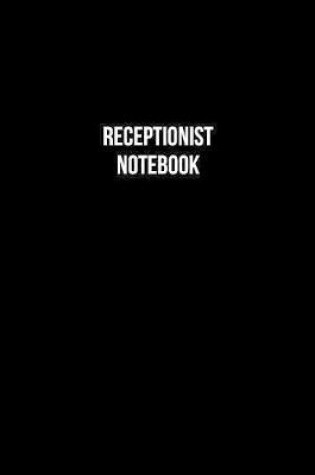 Cover of Receptionist Notebook - Receptionist Diary - Receptionist Journal - Gift for Receptionist