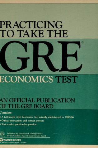 Cover of Practice to Take the GRE Economics Test