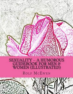 Book cover for Sexuality -- A Humorous Guidebook for Men & Women (Illustrated)