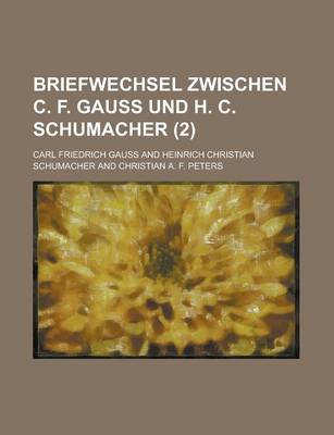 Book cover for Briefwechsel Zwischen C. F. Gauss Und H. C. Schumacher (2 )