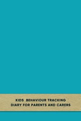 Book cover for Kids behaviour tracking diary for parents and carers