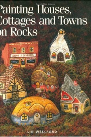 Cover of Painting Houses, Cottages and Towns on Rocks