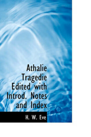 Cover of Athalie Trag Die Edited with Introd. Notes and Index