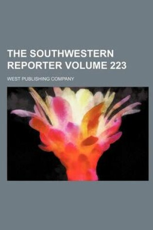Cover of The Southwestern Reporter Volume 223