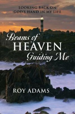 Cover of Beams of Heaven Guiding Me