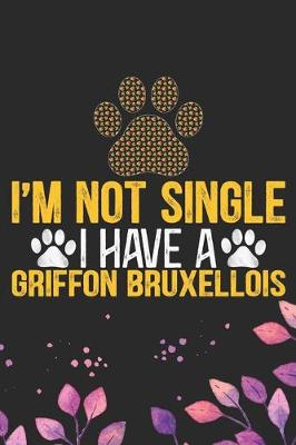 Book cover for I'm Not Single I Have a Griffon Bruxellois