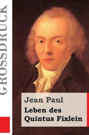 Cover of Leben Des Quintus Fixlein (Gro druck)