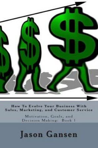 Cover of How To Evolve Your Business With Sales, Marketing, and Customer Service