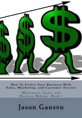 Book cover for How To Evolve Your Business With Sales, Marketing, and Customer Service