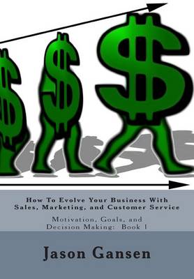 Cover of How To Evolve Your Business With Sales, Marketing, and Customer Service