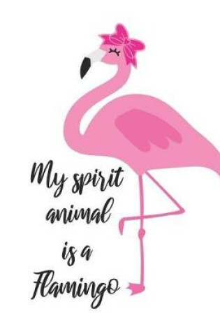 Cover of My Spirit Animal is a Flamingo