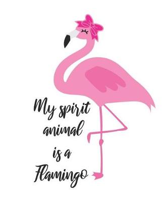 Book cover for My Spirit Animal is a Flamingo