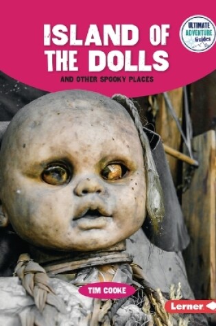 Cover of Island of the Dolls and Other Spooky Places