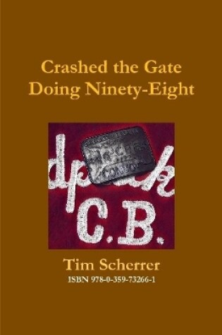Cover of Crashed the Gate Doing Ninety-Eight